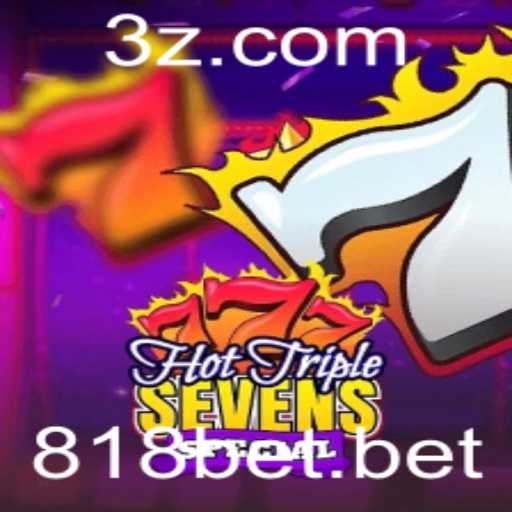 Descubra a Emoção do HotTripleSevensSpecial no 818bet